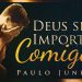 Deus Se Importa Comigo? – MENSAGENS PASTORAIS –  Paulo Junior