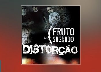 💿 Fruto Sagrado – Distorção (CD COMPLETO)