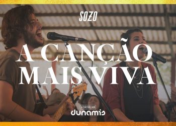 A Canção Mais Viva (Ao Vivo) // SOZO feat. Rapha Gonçalves – Dunamis Sounds | Fornalha Dunamis