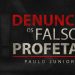 Denuncie os Falsos Profetas – Paulo Junior