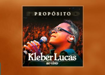 💿 Kleber Lucas – Propósito – AO VIVO (CD COMPLETO)