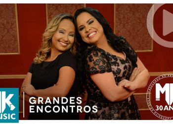 Cassiane e Bruna Karla – Com Muito Louvor (Grandes Encontros MK 30 Anos)