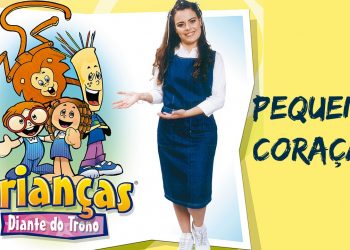 Pequeno Coração | DVD Crianças Diante do Trono| Crianças Diante do Trono