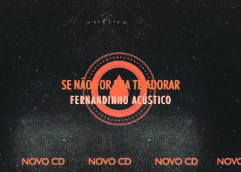 FERNANDINHO ACÚSTICO – NOVO CD [PREVIEW FAIXA “SE NÃO FOR PRA TE ADORAR”]