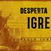 Desperta Igreja – Paulo Júnior (Segunda Igreja Batista – Campo Grande – MS)