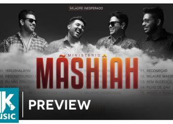 Ministério Mãshîah – Preview Exclusivo do CD Milagre Inesperado – JANEIRO 2018