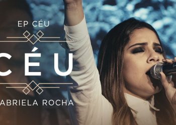 GABRIELA ROCHA – CÉU (CLIPE OFICIAL) | EP CÉU