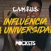 C.A.M.P.U.S. Pockets // Influência na Universidade
