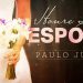 Honre Sua Esposa – Paulo Junior