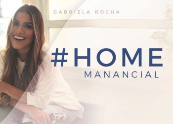 MANANCIAL/PRECISO DE TI – GABRIELA ROCHA – HOME#3