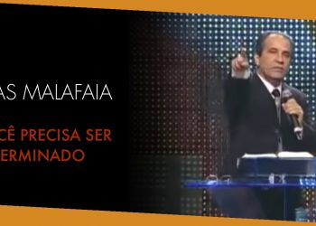 Pastor Silas Malafaia:  Você precisa Ser determinado