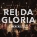 Rei da Glória | DVD Pra Que Outros Possam Viver