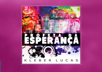  Kleber Lucas – Profeta da Esperança (Ao Vivo) (CD COMPLETO)