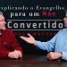 Paul Washer – Explicando o Evangelho para um Não Convertido