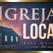 Igreja Local  – Paul Washer