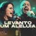 DIANTE DO TRONO | LEVANTO UM ALELUIA FEAT. ISAÍAS SAAD | CLIPE OFICIAL