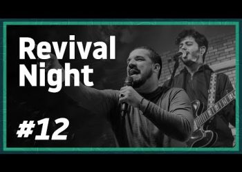 21 PROJECT 2019 // Revival Night #12 // Felippe Valadão
