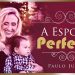 A ESPOSA Perfeita – Paulo Junior