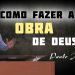Como Fazer A Obra de Deus? – Paulo Junior