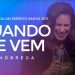 Ana Nóbrega – Quando Ele vem – Conferência do Espírito Santo 2017