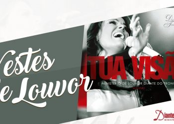 Vestes de Louvor | DVD Tua Visão | Diante do Trono