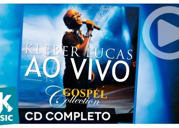Kleber Lucas – Ao Vivo – Gospel Collection (CD COMPLETO)