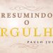 Resumindo o Orgulho – Paulo Junior