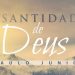 A Santidade de Deus – Paulo Junior