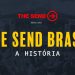 THE SEND BRASIL – A História por Trás de Tudo