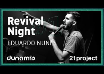 21 PROJECT 2019 // Revival Night #1 // Eduardo Nunes