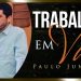 “TRABALHEI EM VÃO” – Paulo Junior