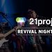 21 PROJECT BRAZIL // Revival Night #17