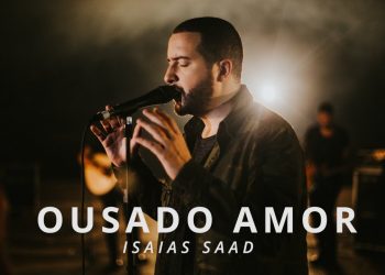 Ousado Amor (Clipe Oficial) – Isaias Saad