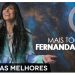 AS MELHORES MÚSICAS E MAIS TOCADAS DE FERNANDA BRUM – MAIS DE 2 HORAS DE MÚSICA (Monoblock)