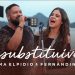 Luma Elpidio + Fernandinho | INSUBSTITUÍVEL