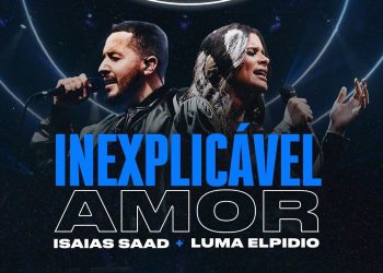 INEXPLICÁVEL AMOR (Clipe Oficial) | Isaias Saad + Luma Elpidio