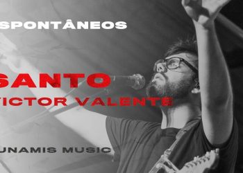 Victor Valente | ESPONTÂNEOS | 2. Santo