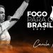 Fogo para o Brasil 2019 – Pra Camila Barros – 01.08.2019