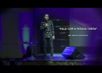 Fale com a Pessoa certa – David Augusto
