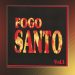 💿 Fogo Santo – Volume 1 (CD COMPLETO)