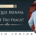 Porque Minha Fé é Tão Fraca? – Paulo Junior