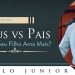 Deus vs Pais. Quem Seu filho Ama Mais? – Paulo Junior