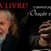 Lula Livre! Convocação Para Oração e Jejum – Paulo Junior
