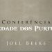 CONFERÊNCIA – A Piedade dos Puritanos Com Joel Beeke