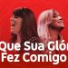 Fernanda Brum feat. Marine Friesen – O Que Sua Glória Fez Comigo (Ao Vivo no YouTube Music Night)