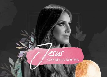 GABRIELA ROCHA – JESUS (LYRIC VÍDEO)