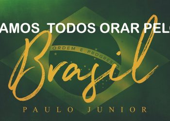 Convocação Para Oração Pelo Brasil – Paulo Junior