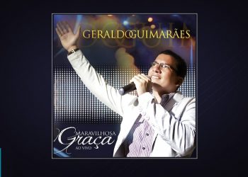 💿 Geraldo Guimarães – Maravilhosa Graça (CD COMPLETO)