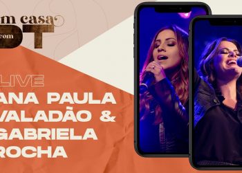 ANA PAULA VALADÃO E GABRIELA ROCHA | LIVE | EM CASA COM DT