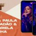 ANA PAULA VALADÃO E GABRIELA ROCHA | LIVE | EM CASA COM DT